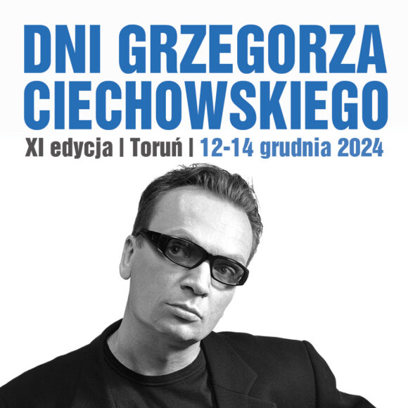 Oto wszyscy są – Dni Grzegorza Ciechowskiego