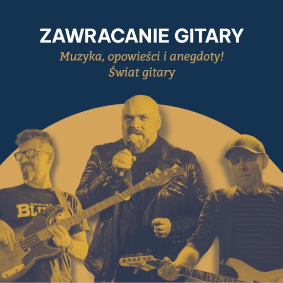 Zawracanie gitary – rockowy wieczór w Toruniu